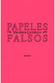 Papeles falsos - Valeria Luiselli - Sexto Piso