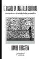 El pasado en la batalla cultural - Daniel Feierstein - Prometeo