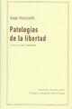 Patologías de la libertad - Axel Honneth - Editorial Las cuarenta