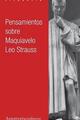Pensamientos sobre Maquiavelo - Leo Strauss - Amorrortu