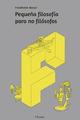 Pequeña filosofía para no filósofos - Friedhelm  Moser - Herder