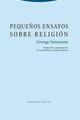 Pequeños ensayos sobre religión - George Santayana - Trotta