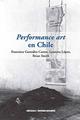 Performance art en Chile -  AA.VV. - Ediciones Metales pesados
