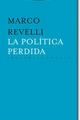 La Política perdida - Marco Revelli - Trotta