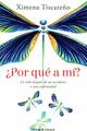 ¿Por qué a mí? - Ximena Tiscareño - Galaxia Literaria