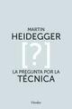 La pregunta por la técnica - Martin Heidegger - Herder