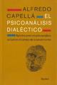 El Psicoanálisis dialéctico - Alfredo  Capellá - Herder