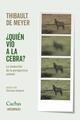Quién vio la cebra - Thibault de Meyer - Cactus