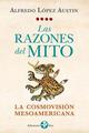 Las razones del mito - Alfredo López Austin - Ediciones Era