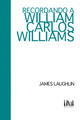 Recordando a William Carlos Williams - James Laughlin - Mangos de Hacha