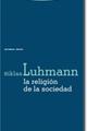 La Religión de la sociedad - Niklas  Luhmann - Trotta