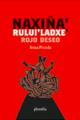 Naxiña’ Rului’ Laxde’/ Rojo deseo - Irma Pineda - Pluralia