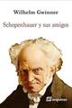 Schopenhauer y sus amigos - Wilhelm von Gwinner - Sequitur