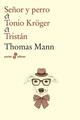 Señor y perro. Tonio Kröger. Tristán - Thomas Mann - Edhasa