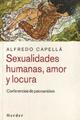 Sexualidades humanas, amor y locura  - Alfredo  Capellá - Herder