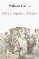 Sobre el ingenio y el humor - William Hazlitt - Sequitur