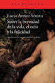 Sobre la brevedad de la vida, el ocio y la felicidad - Lucio Anneo Séneca - Acantilado
