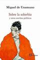 Sobre La Soberbia - Miguel de Unamuno - Sequitur