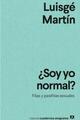 ¿Soy yo normal? - Luisgé Martín - Anagrama