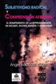 Subjetividad radical y comprensión afectiva - Ángel Xolocotzi Yáñez - Ibero