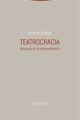 Teatrocracia. Apologia de la representacion - Andrea Greppi - Trotta