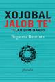 Telar Luminario / Xojobal Jalob te´ - Ruperta Bautista Vázquez - Pluralia