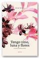Tengo vino, luna y flores -  AA.VV. - Medusa