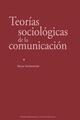 Teorías sociológicas de la comunicación - Rainer Schützeichel - Ibero