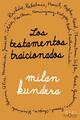 Los testamentos traicionados - Milan Kundera - Tusquets