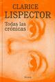 Las todas las crónicas - Clarice Lispector - Siruela