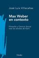 Max Weber en contexto - José Luis Villacañas - Herder