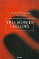 Tres monjes rebeldes  - M.  Raymond - Herder