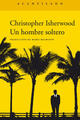 Un hombre soltero - Christopher Isherwood - Acantilado