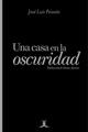 Una casa en la oscuridad - José Luís Peixoto - Cuadrivio
