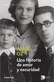 Una historia de amor y oscuridad - Amos Oz - Siruela