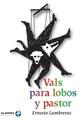 Vals para lobos y pastor - Ernesto Lumbreras - Ediciones Era