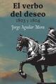 El verbo del deseo - Jorge Aguilar Mora - Ediciones Era
