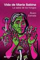Vida de María Sabina - Álvaro Estrada - Siglo XXI Editores