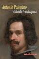 Vida de Velázquez - Antonio Palomino - Casimiro