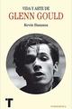 Vida y arte de Glenn Gould - Kevin Bazzana - Turner