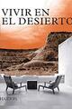 Vivir en el desierto -  AA.VV. - Phaidon