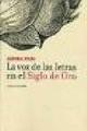 La voz de las letras en el Siglo de Oro - Aurora Egido - Abada Editores