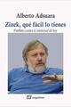 Zizek, qué fácil lo tienes - Alberto Adsuara - Sequitur