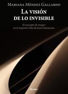 La visión de lo invisible - ebook