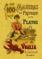 100 Maneras de Preparar los Platos de Vigilia - Saturnino Calleja - Maxtor 100 Maneras de Preparar los Platos de Vigilia - Saturnino Calleja - Maxtor