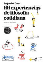 101 Experiencia de Filosofia cotidiana - Roger-Pol Droit - Blackie Books 101 Experiencia de Filosofia cotidiana - Roger-Pol Droit - Blackie Books