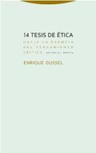 14 tesis de ética - Enrique Dussel - Trotta