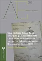 Una historia densa de la anarquía posindependiente - Agustina Carrizo de Reimann - Ibero Vervuert Una historia densa de la anarquía posindependiente - Agustina Carrizo de Reimann - Ibero Vervuert