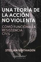 Una teoría de la acción no violenta - Stellan Vinthagen - Prometeo