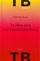 24 Ideas para una psicoterapia breve  - Mark  Beyebach - Herder